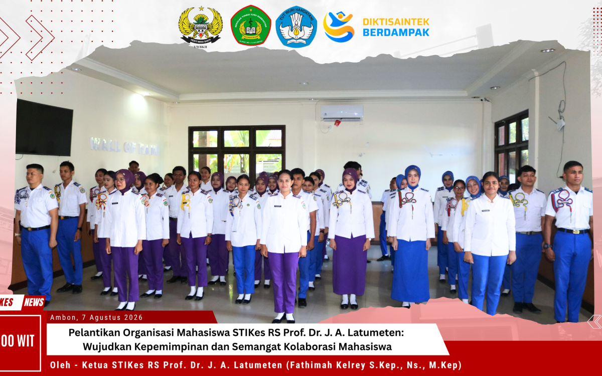 Pelantikan Organisasi Mahasiswa STIKes RS Prof. Dr. J. A. Latumeten: Wujudkan Kepemimpinan dan Semangat Kolaborasi Mahasiswa